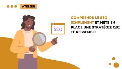 Atelier 3 – Enchanter tes prospects : Création de ta stratégie SEO – Replay