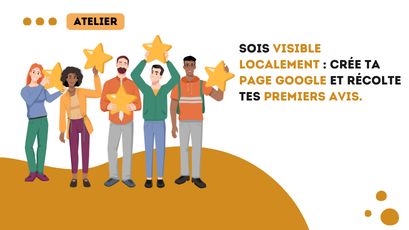 Atelier 1 – Forger sa visibilité : Crée ta page Google & obtiens tes premiers avis clients – Replay
